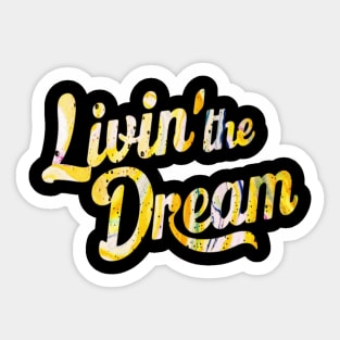 Livin' the dream distressed effect Sticker